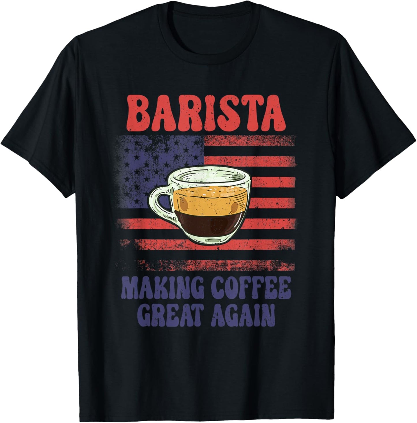 Barista Making Coffee Great Again American Flag Coffee Maker Women Men