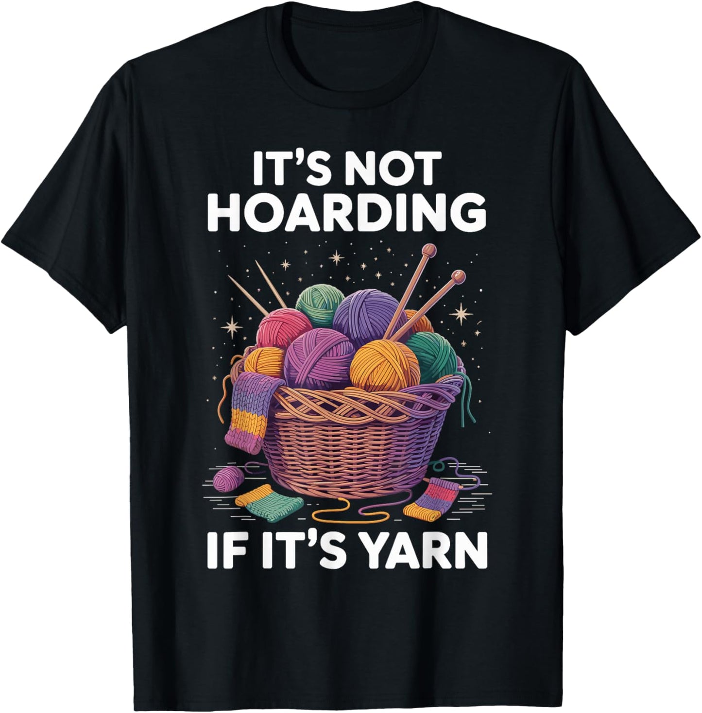 It's Not Hoarding If It's Yarn Knitter Funny Knitting