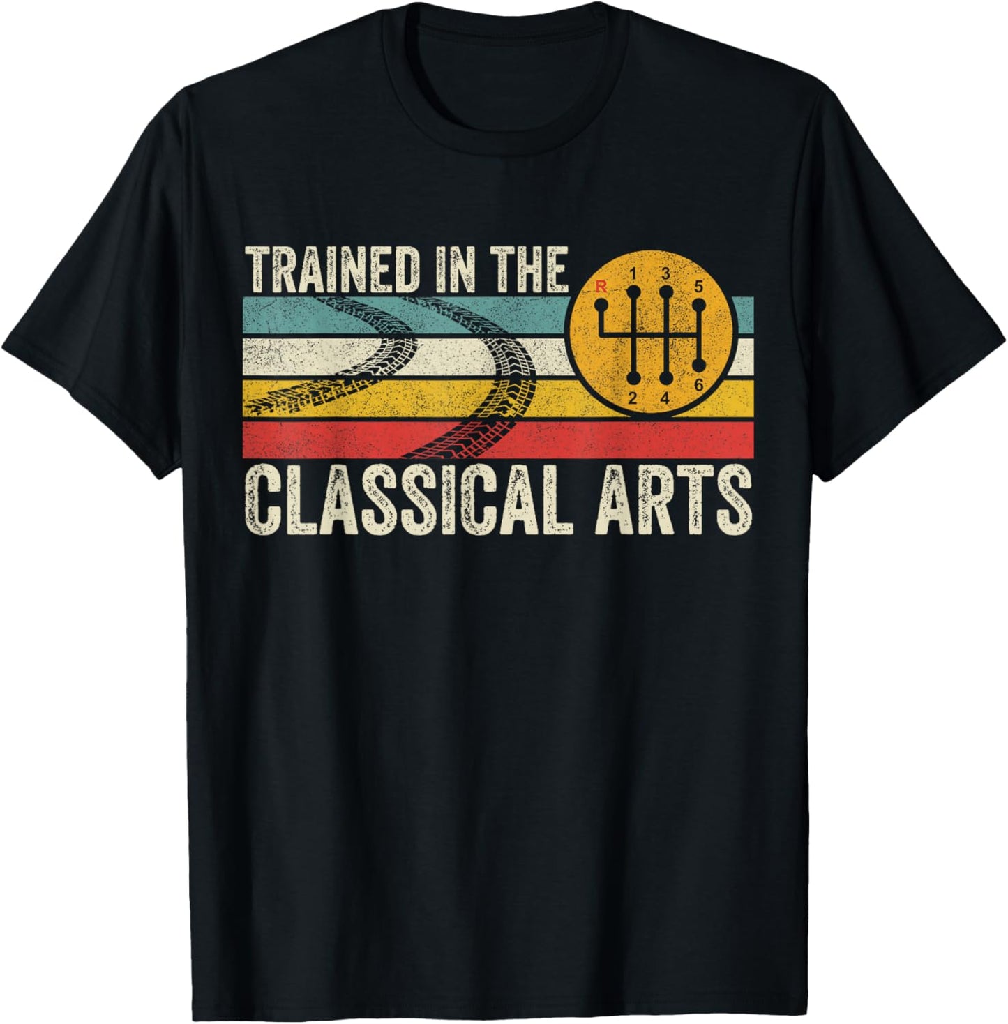 Trained in the Classical Arts Funny Car Lovers Stick Shift