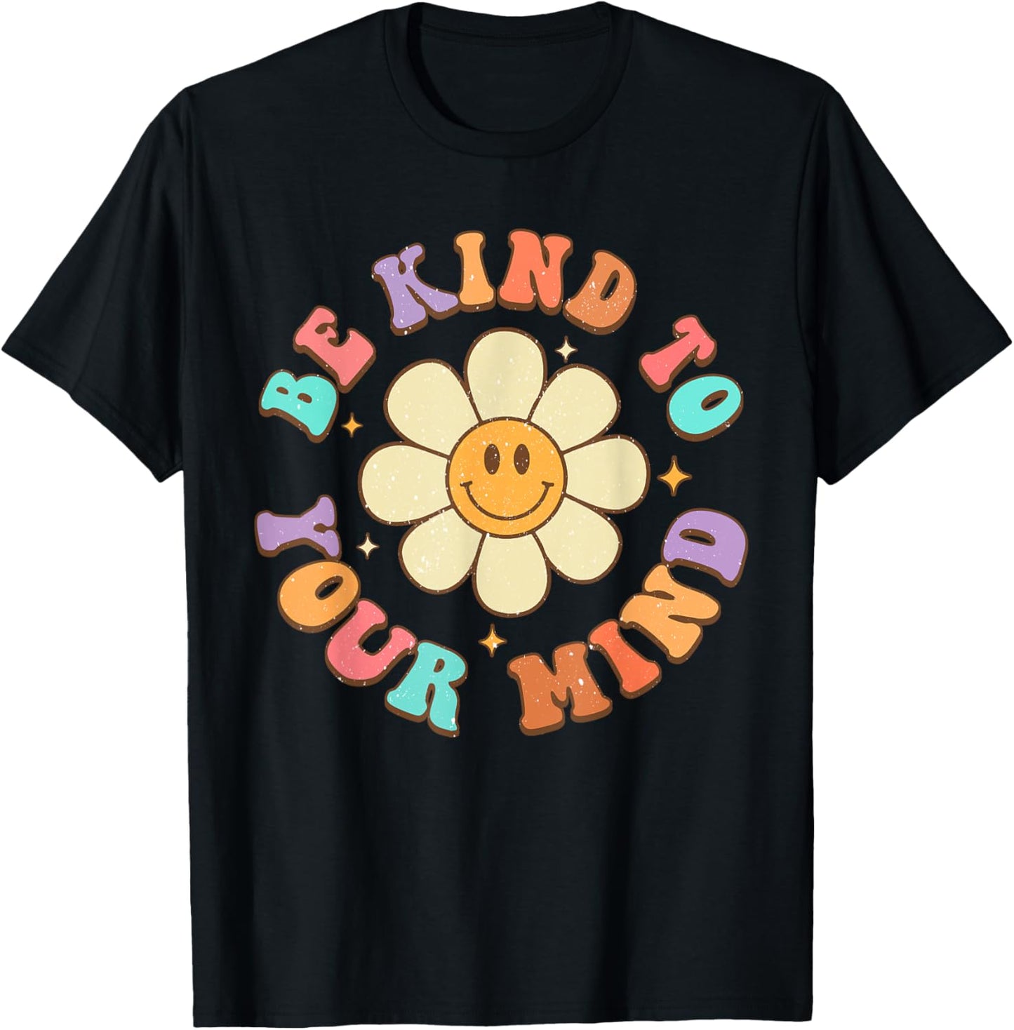 Be Kind To Your Mind Daisy Flower Mental Health Matters