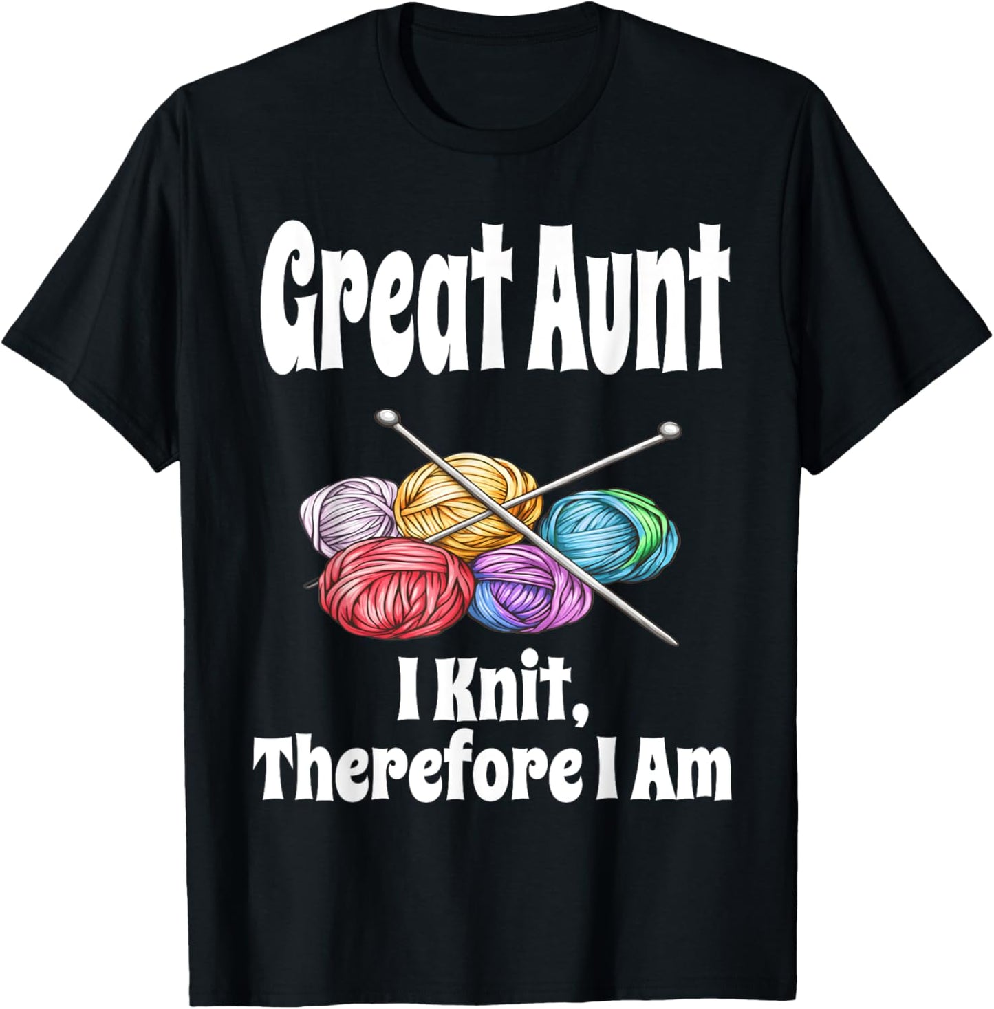 Funny Great Aunt I Knit Therefore I Am Knitting Crochet Yarn