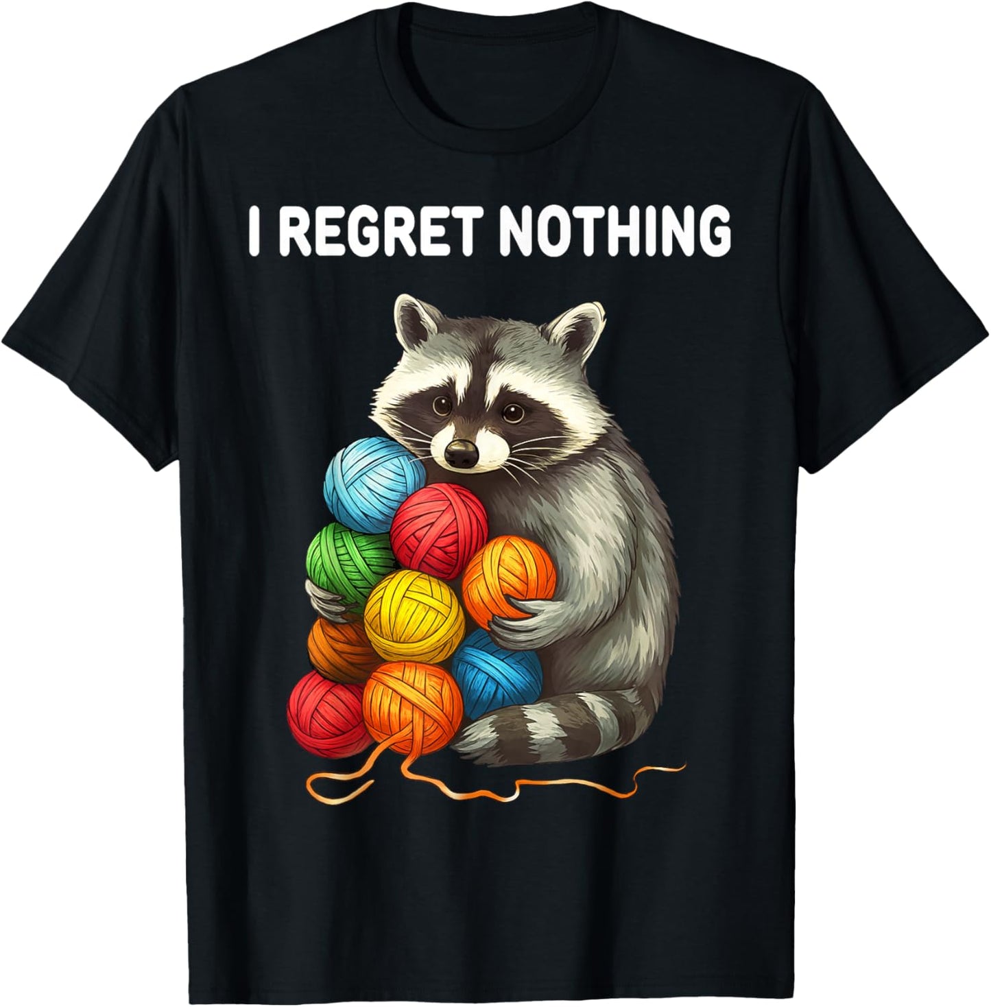 I Regret Nothing Funny Raccoon Yarn Lover