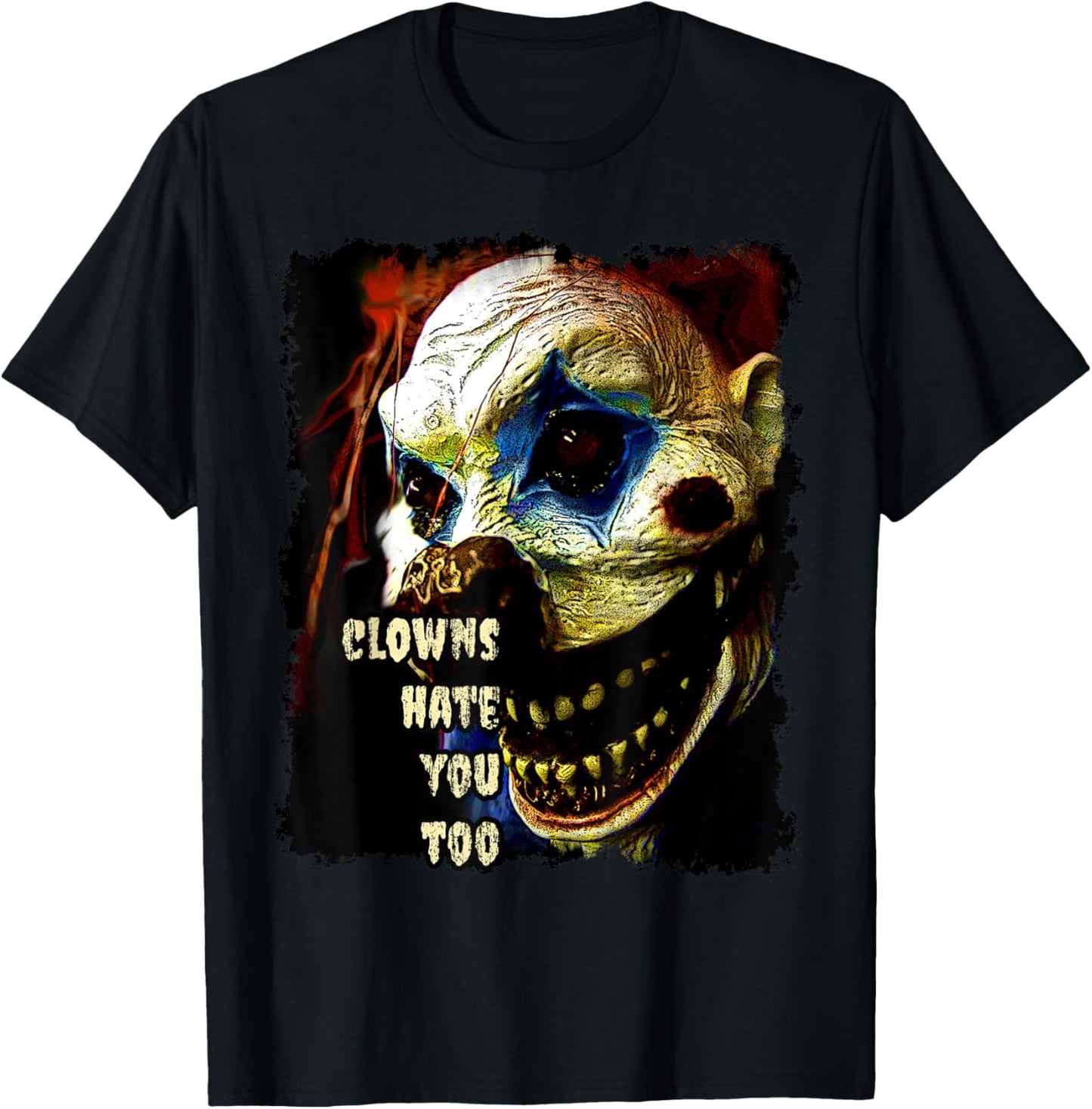 Scary Clown T Shirt Clowns Hate You Too, Funny, Halloween