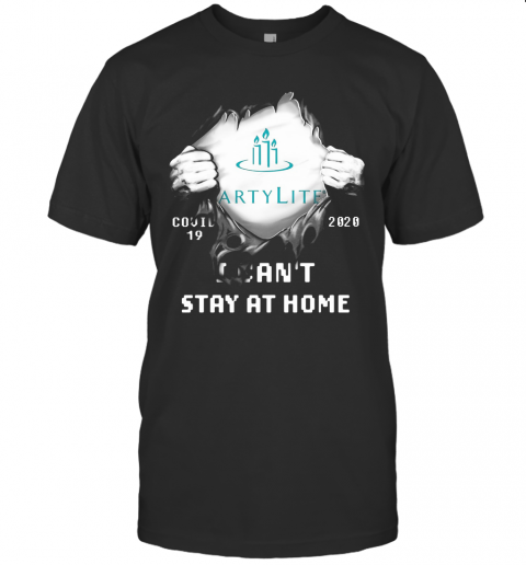 Blood Inside Partylite Covid 19 2020 I Can'T Stay At Home T Shirt