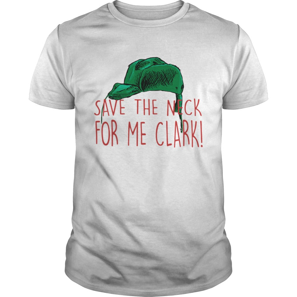 Cousin Eddie Save The Neck For Me Clark Cousin Eddie Christmas Hat shirt