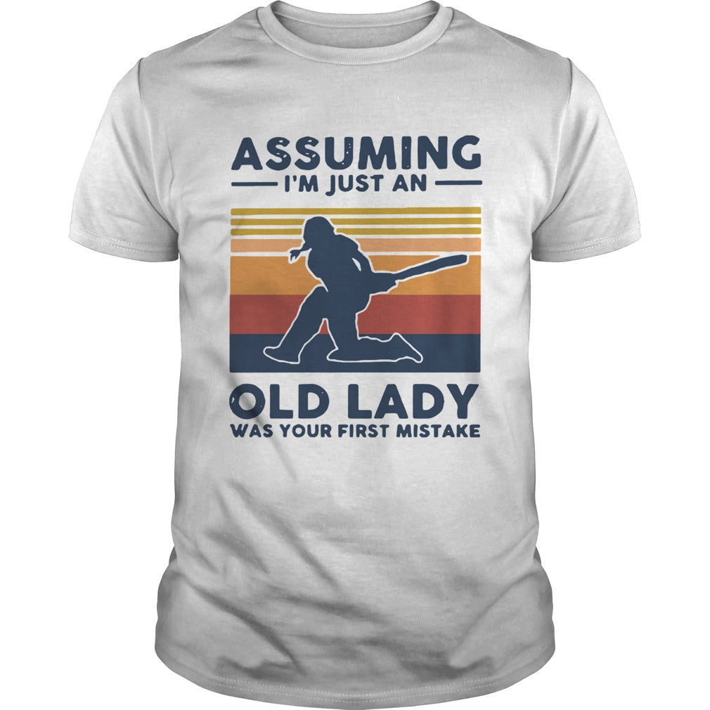 Cricket Assuming Im Just An Old Lady Was Your First Mistake Vintage shirt