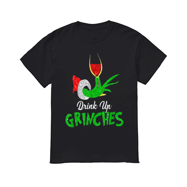 Drink Up Grinches ItS Christmas shirt