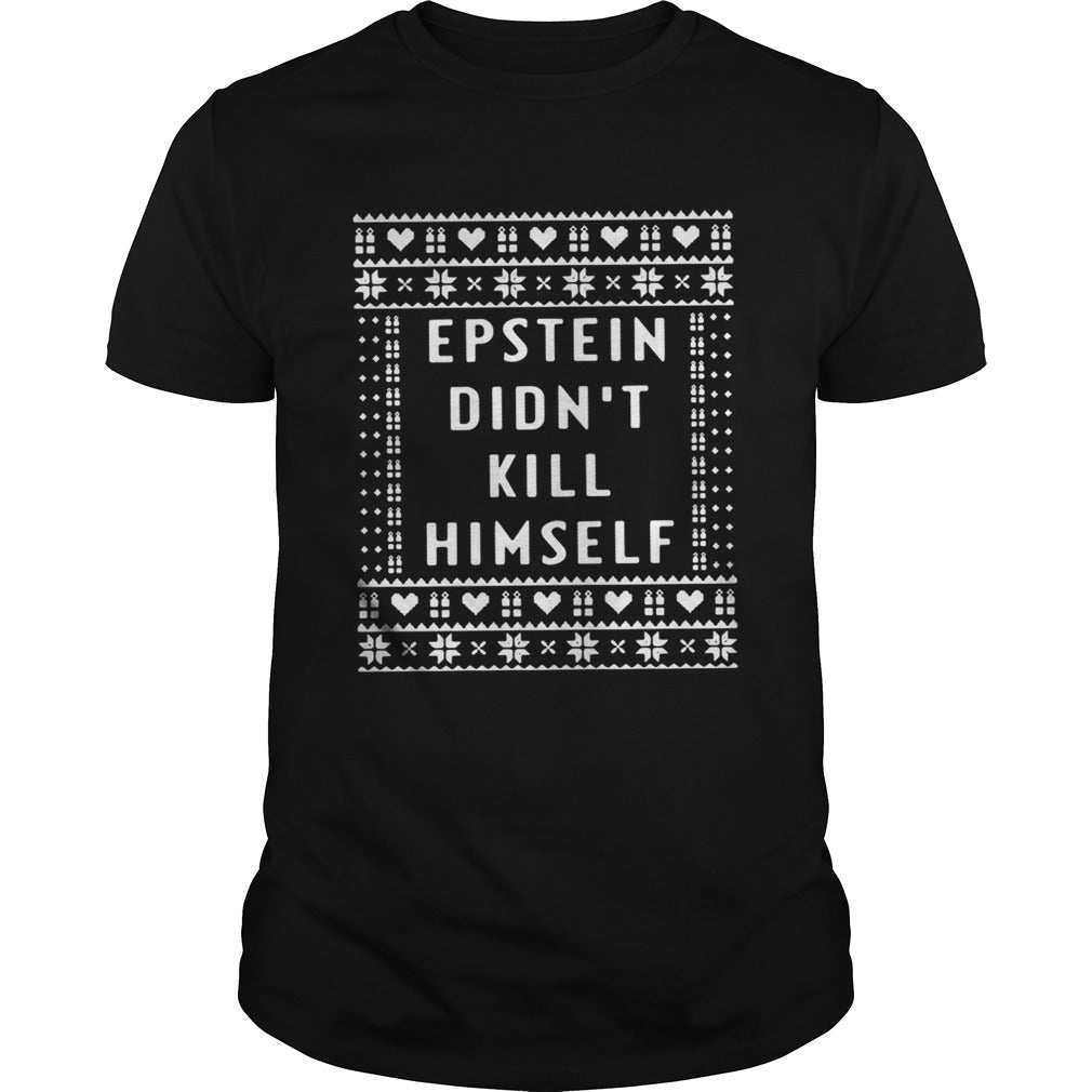 Epstein Didnt Kill Himself Christmas 2020 shirt