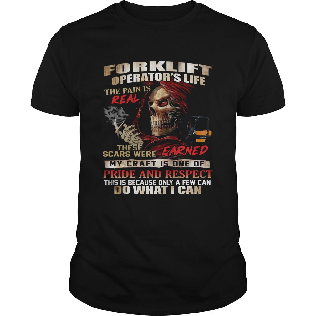 Forklift Operators Life The Pain Is Real These Scars Were Earned Shirt