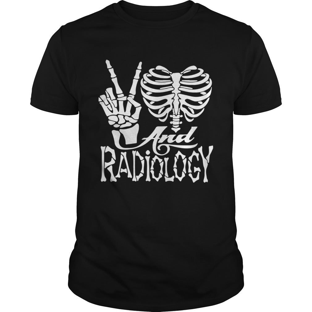 Good Peace Love And Radiology shirt