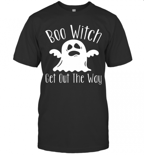 Halloween For Women Boo Witch Get Out The Way T Shirt