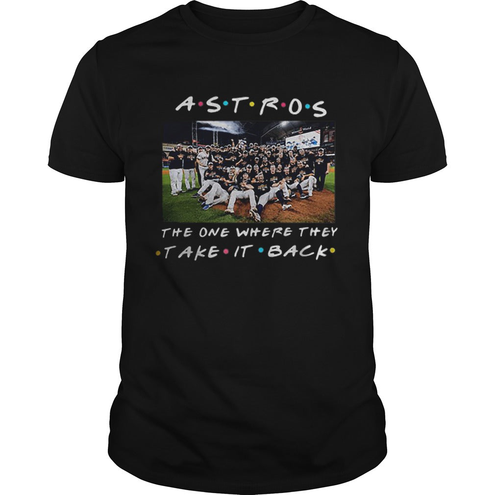 Houston Astros the one where they take it back Friends shirt