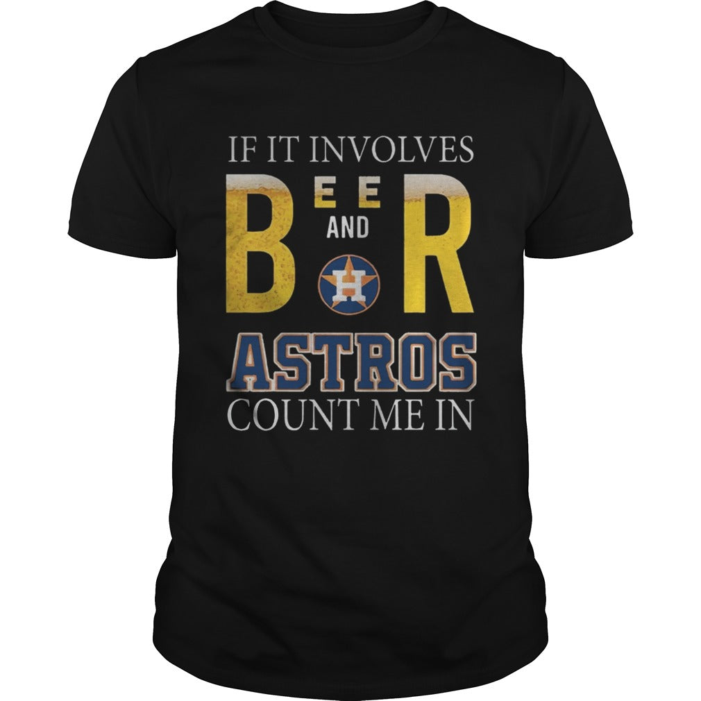 If it involves beer and Houston Astros count me in shirt