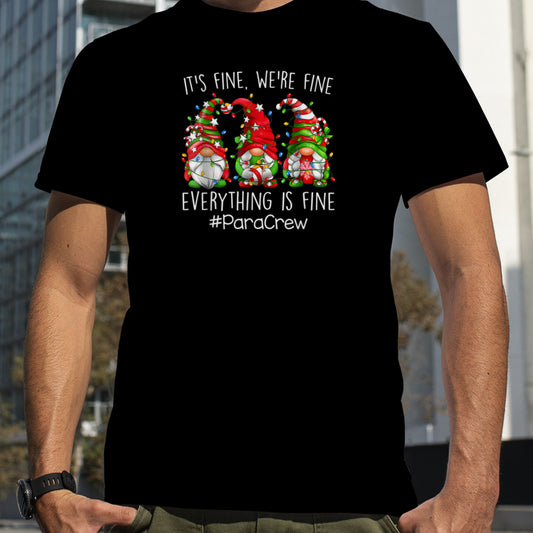 It's Fine We're Fine Everything Is Fine Para Crew Gnome T Shirt B0BNPG1LQG