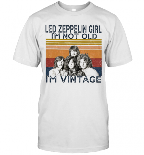 Led Zeppelin Girl I'M Not Old I'M Vintage Retro T Shirt