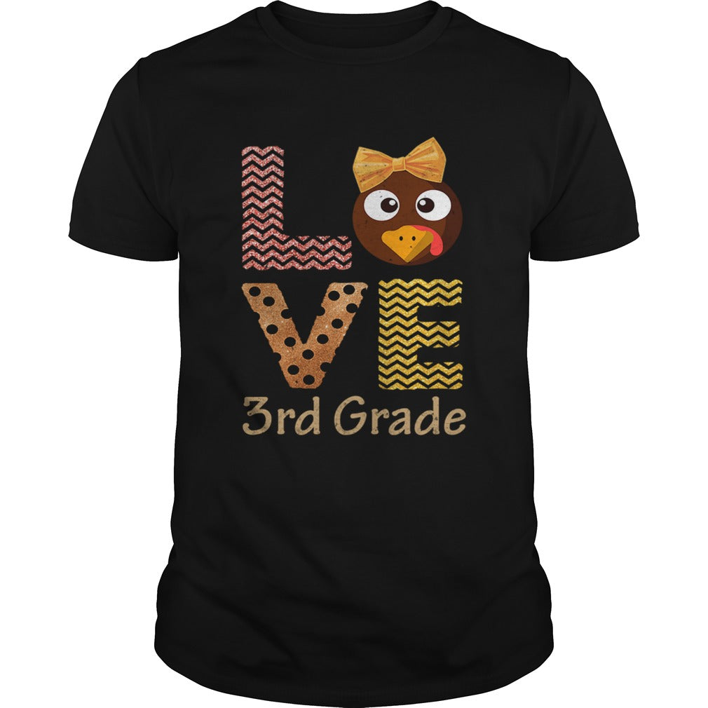 Love 3rd Grade Cute Turkey Chicken School Thanksgiving Tshirt