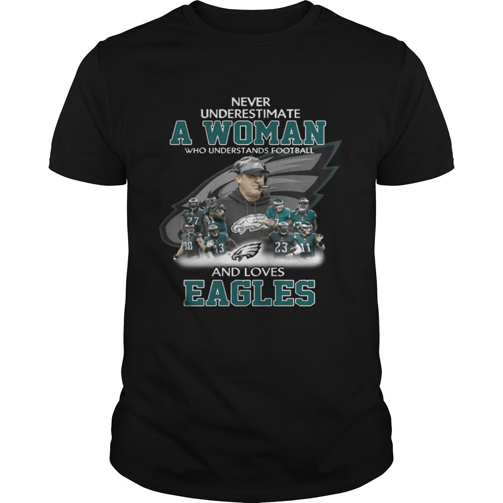 Never Underestimate a Woman Who Understands Football And Loves Eagles T shirt