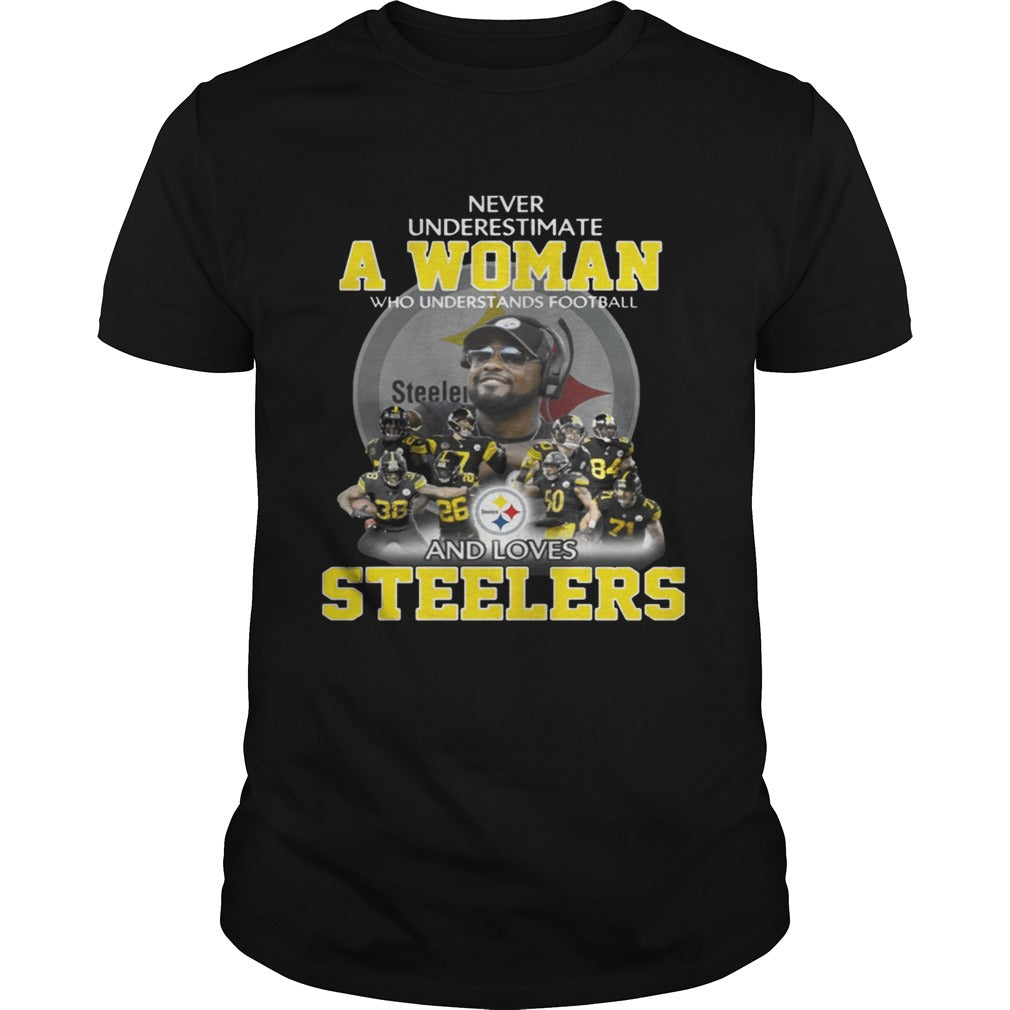 Never Underestimate a Woman Who Understands Football And Loves Steelers T shirt