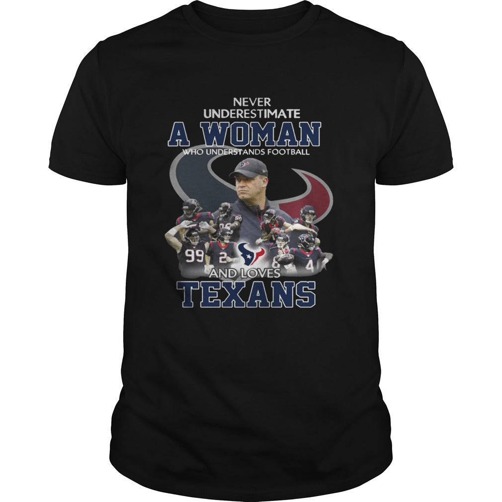 Never Underestimate a Woman Who Understands Football And Loves Texans T shirt