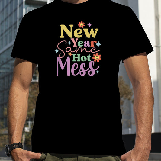 New Year Same Hot Mess Retro Flower T Shirt B0BNP9BMFZ