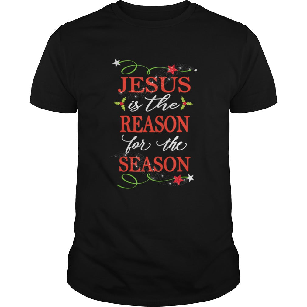 Nice Christian Christmas Jesus Is The Reason shirt