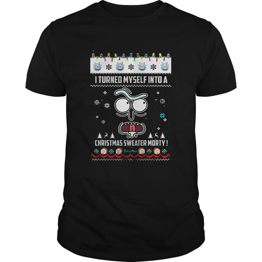 Rick and Morty i turned myself into a Christmas sweater Morty shirt