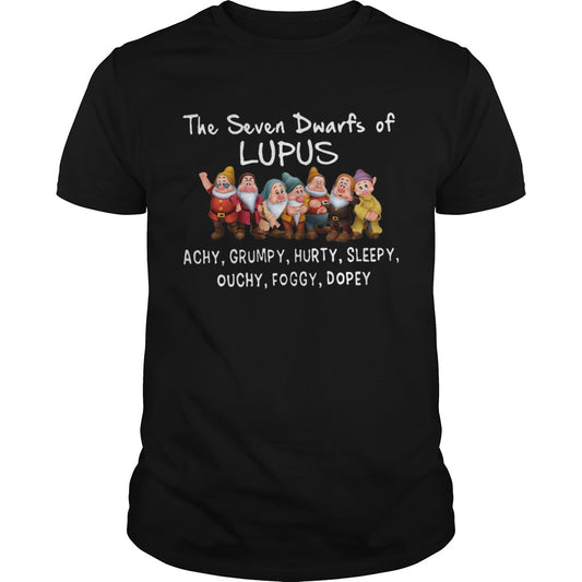 The Seven Dwarfs of Lupus Achy Grumpy Hurty Sleepy Ouchy Foggy Dopey shirt
