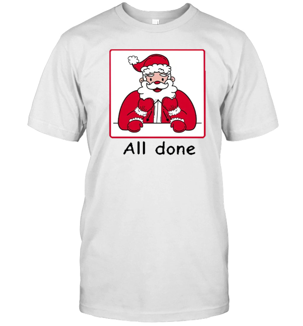 All Done Christmas Teacher T Shirt