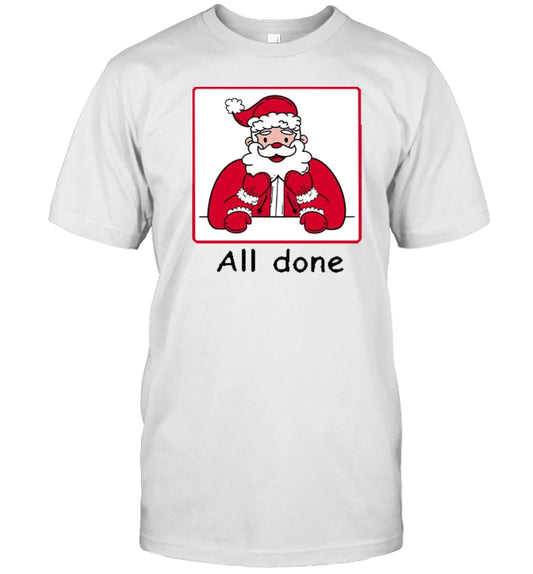 All Done Christmas Teacher T Shirt