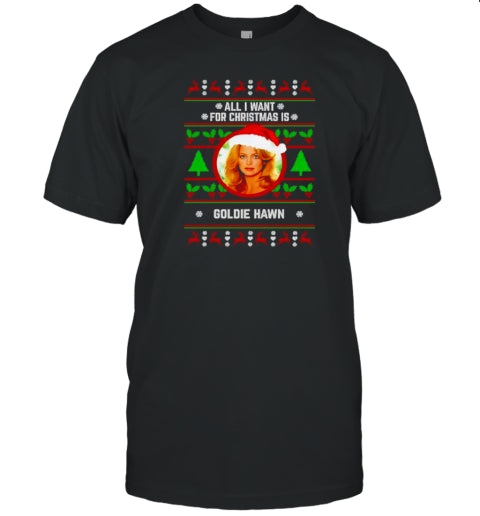 All I Want For Christmas Is Goldie Hawn 2024 T Shirt