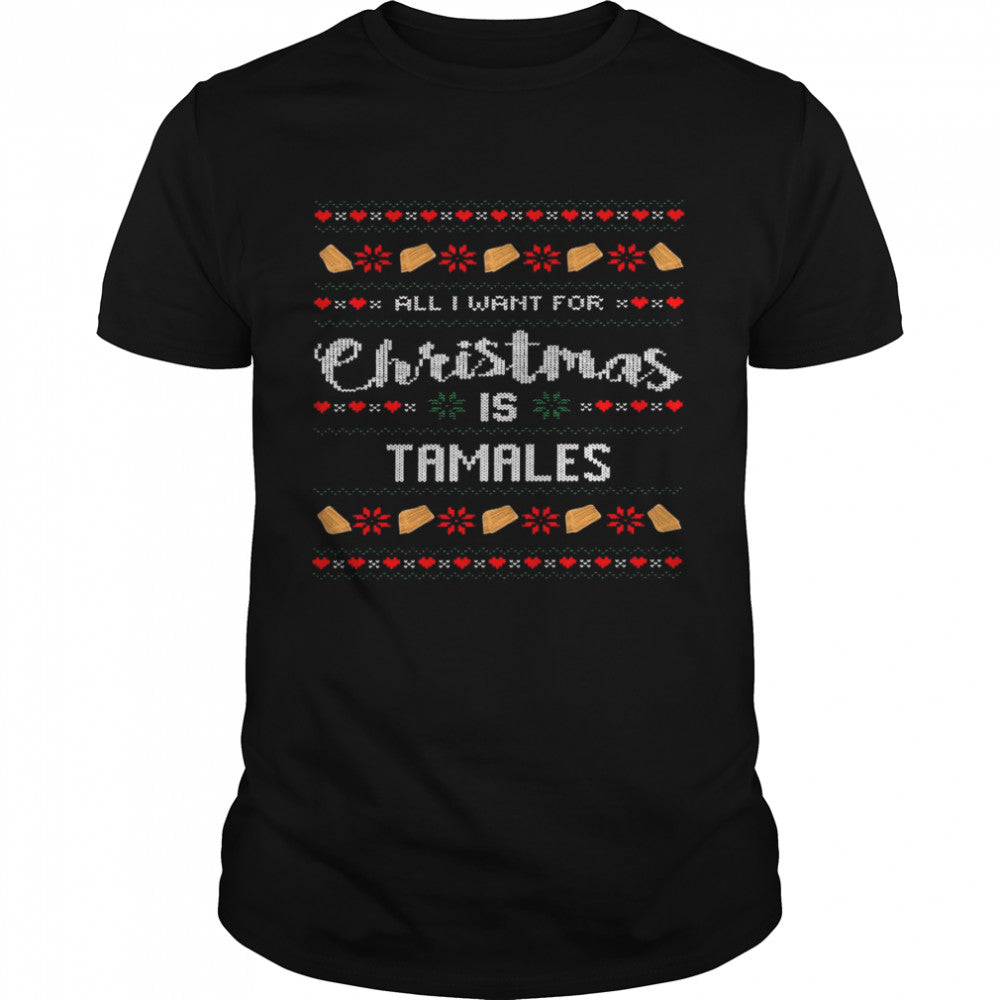 All i want for christmas is tamales shirt