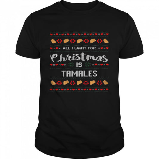 All i want for christmas is tamales shirt