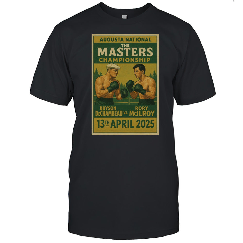 Augusta National The Masters Championship Bryson Dechambeau Vs Rory Mcilroy 13th April 2025 Poster T shirt
