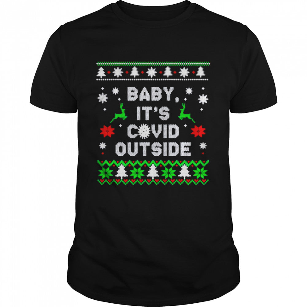 Baby Its Covid Outside Christmas shirt