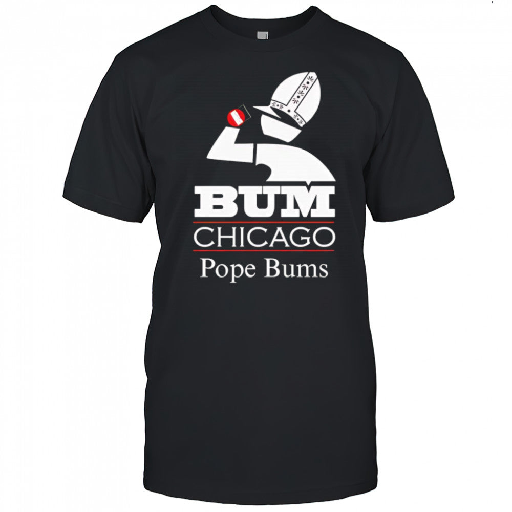 Chicago Pope Bums shirt