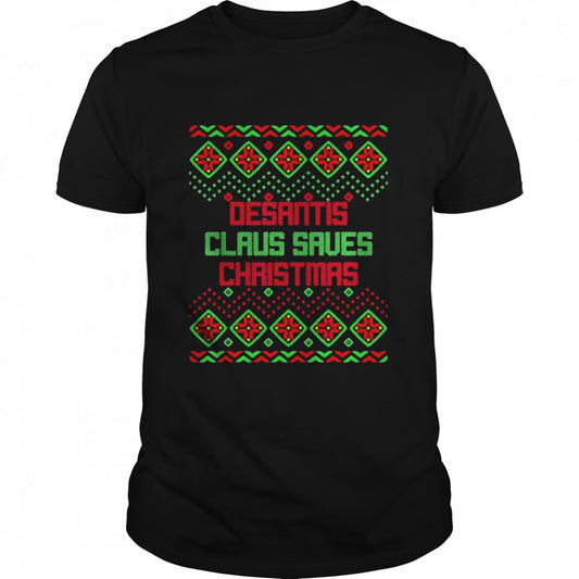 Desantis Claus Saves Christmas Ugly Sweater T shirt