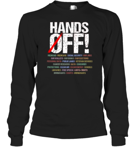 Hands Off Medicaid Medicare Social Security Long Sleeve T Shirt