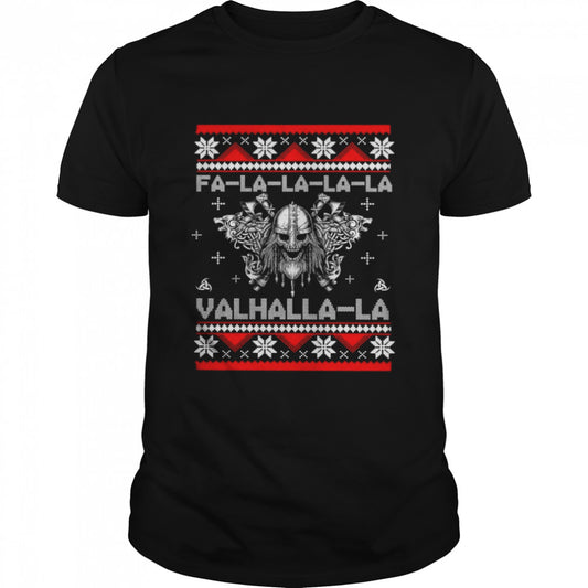 Fa La La La La Valhalla La Shirt