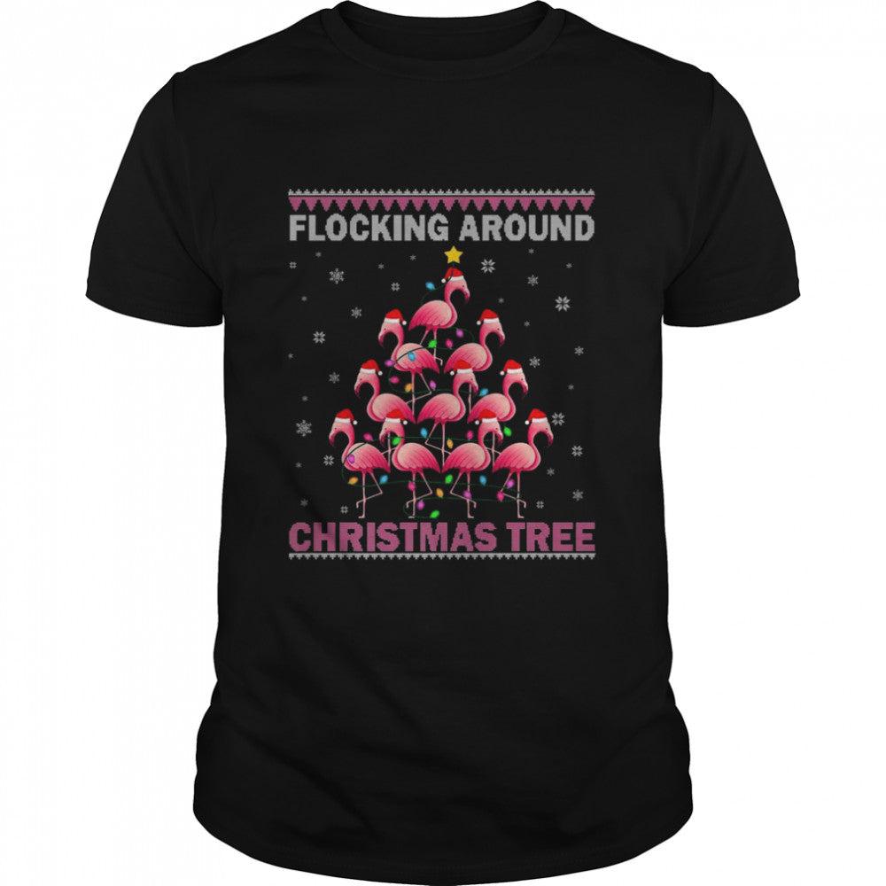 Flocking Around The Christmas Tree Flamingo Ugly Christmas Shirt