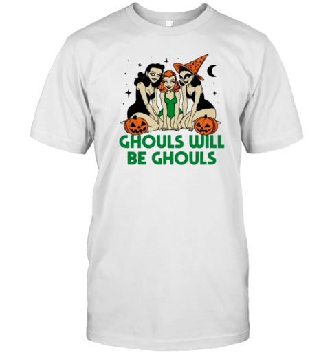 Ghouls Will Be Ghouls Witch Halloween T Shirt