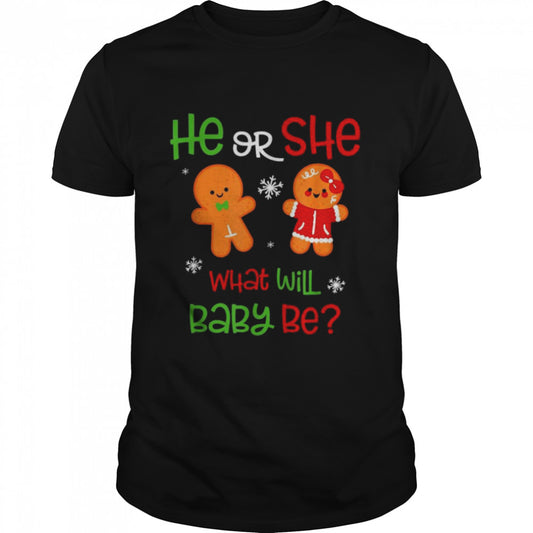 Gingerbread he or she what will baby be Christmas shirt