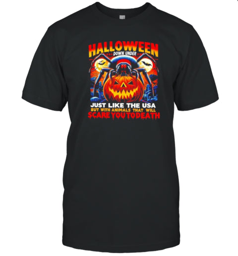 Halloween Down Under Just Like In The USA Scare You To Death T Shirt