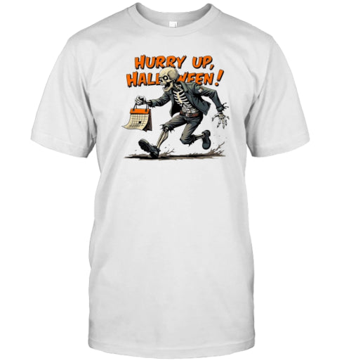 Hurry Up Halloween Skeleton Waiting For Halloween T Shirt