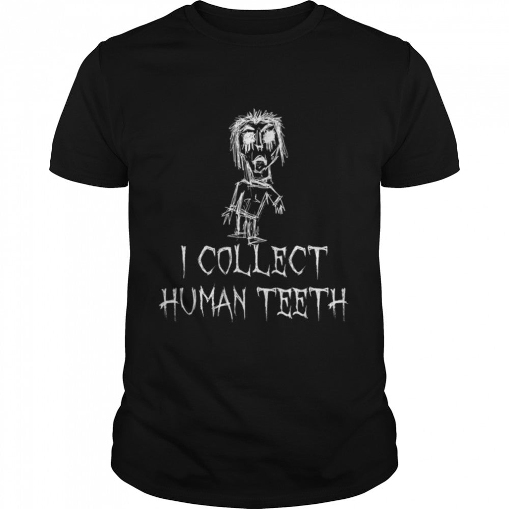 I Collect Human Teeth Halloween Costume Word Design T Shirt B0B7F2F663
