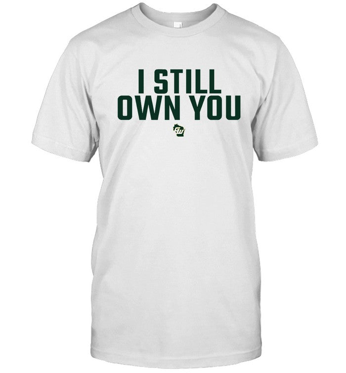 I Still Own You Shirt