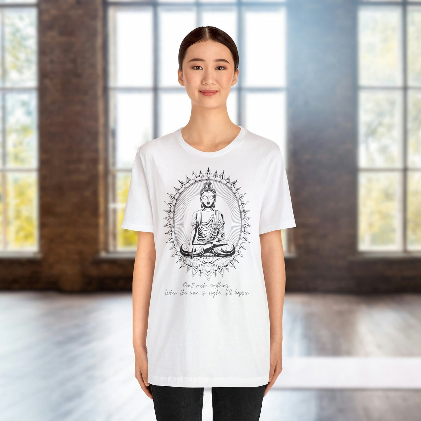 Don't Rush Anything Time Right Buddha Yoga T-shirt | Mindfulness EU Print Tee