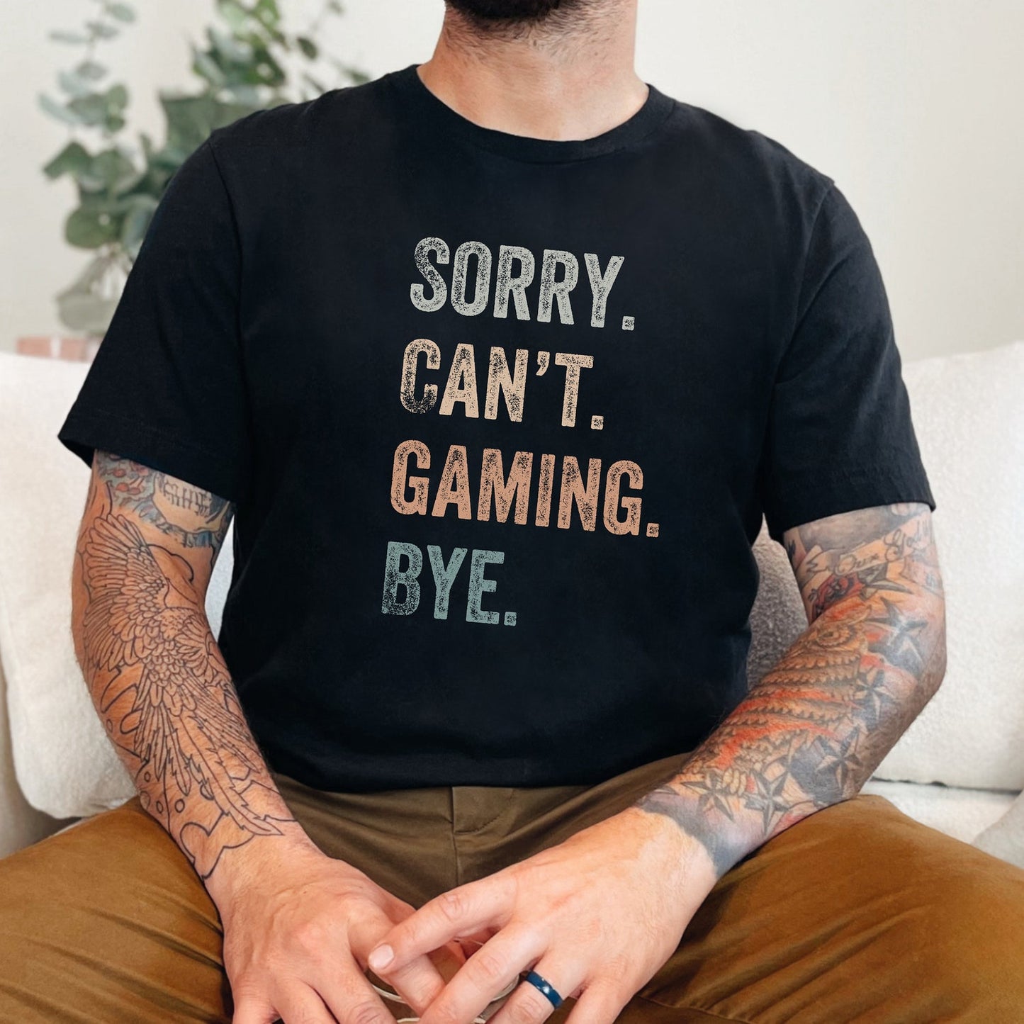 Sorry Can't Gaming Bye Shirt | Funny Gamer Tee | Video Game Lover Shirt