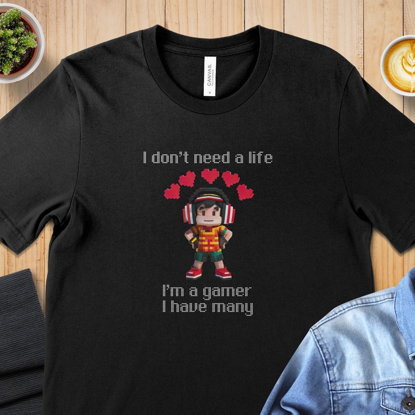 Funny Gamer T-Shirt: I Don't Need a Life, I'm a Gamer