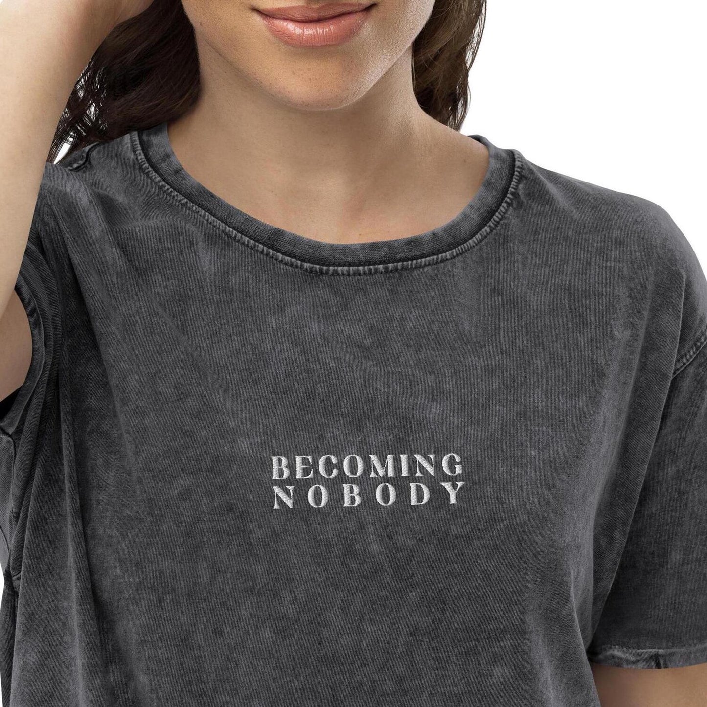 Becoming Nobody Denim T-Shirt: Embroidered Buddhist Quote, Spiritual Humor Minimalist Tee