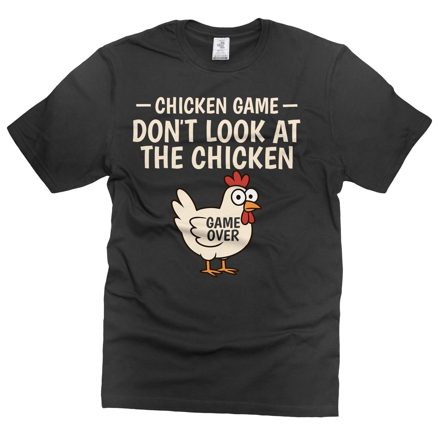 Don't Look At The Chicken T-Shirt | Funny Humor T-Shirt | Game Over Graphic Tee